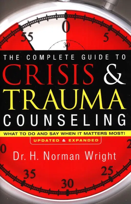 The Complete Guide to Crisis & trauma Counseling