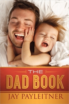 The Dad Book: The Ultimate Survival Guide