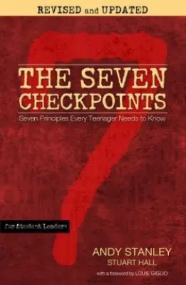 The Seven Checkpoints: Seven Principles Every Teen Needs to Know