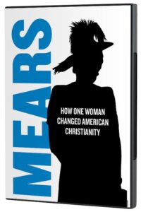 Mears: How One Woman Changed American Christianity DVD